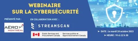 WEBINAR organized by Aéro Montréal, in collaboration with StreamScan Cybersecurity and Public Services and Procurement Canada