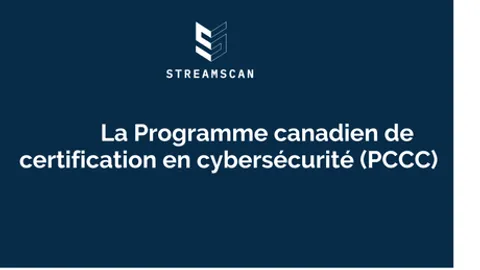 Nouvelle certification de cybersécurité canadienne PCCC : ce que vous devez savoir