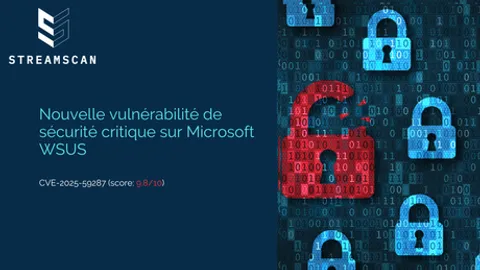 Vulnérabilité de sécurité CRITIQUE sur Microsoft WSUS de CVE-2025-59287 (score de 9.8 /10)